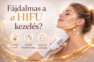 Fájdalmas a HIFU kezelés? HIFU arcfeszesítés Debrecenben – Losonczi Éva Prémium Kozmetika